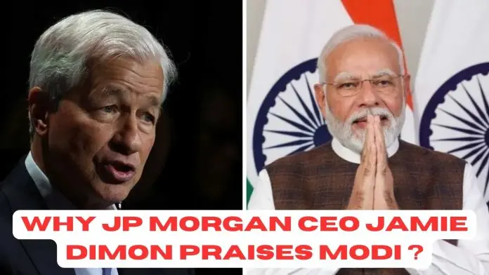 JP Morgan CEO Jamie Dimon Praises Modi America’s Next Tough Leader!