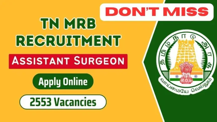 TN MRB Assistant Surgeon Recruitment 2024 Apply Now for Over 2500 Vacancies!
